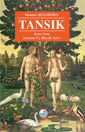 Tansık I - İnsanın Üç Büyük Sırrı